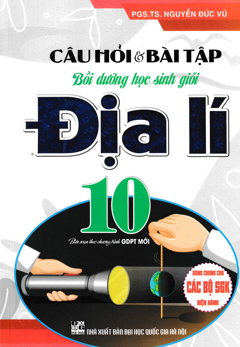 CÂU HỎI VÀ BÀI TẬP BỒI DƯỠNG HỌC SINH GIỎI ĐỊA LÍ LỚP 10