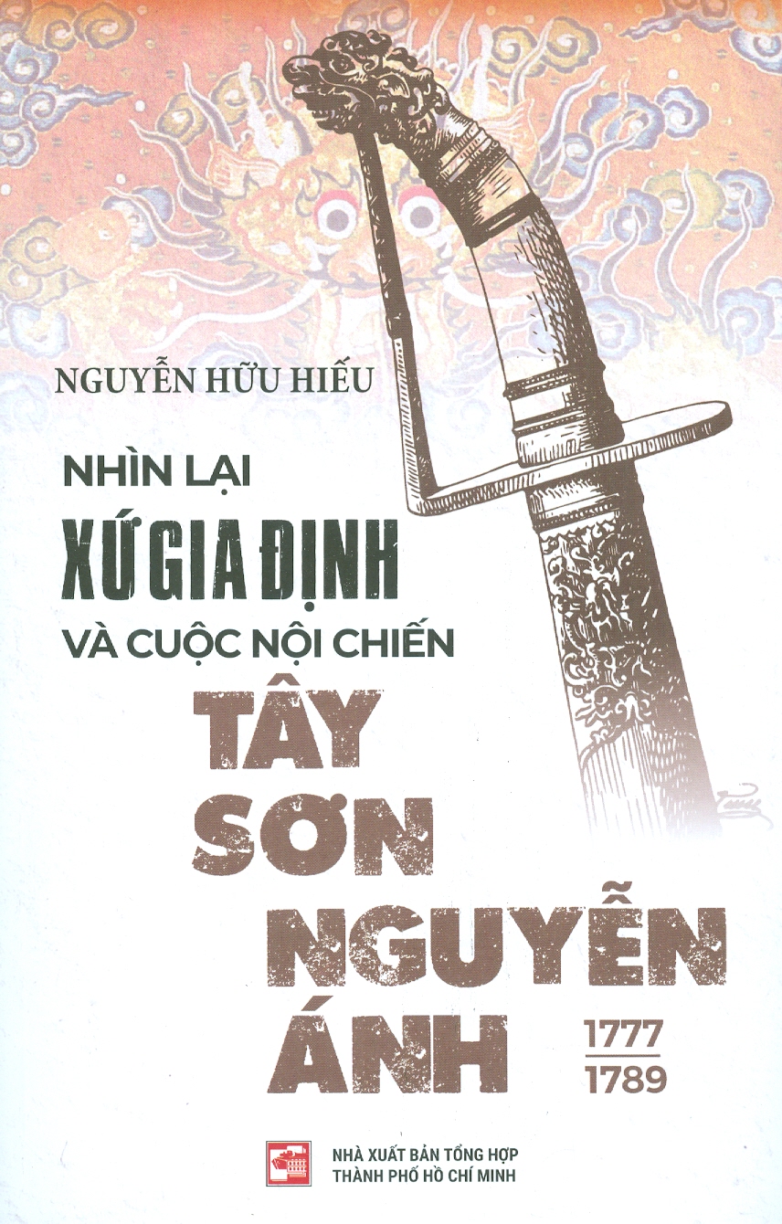 Nhìn Lại Xứ Gia Định Và Cuộc Nội Chiến Tây Sơn - Nguyễn Ánh 1777 1789 Tb2023