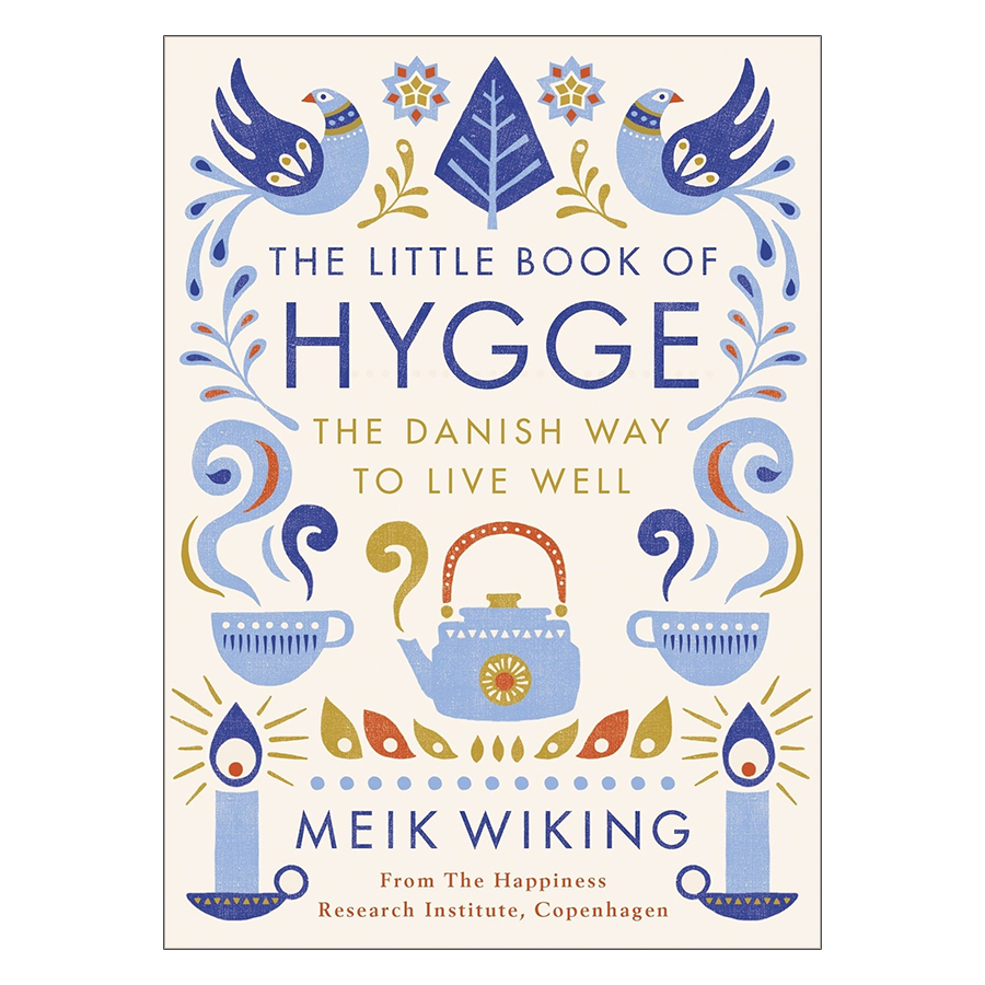 The Little Book Of Hygge: The Danish Way To Live Well