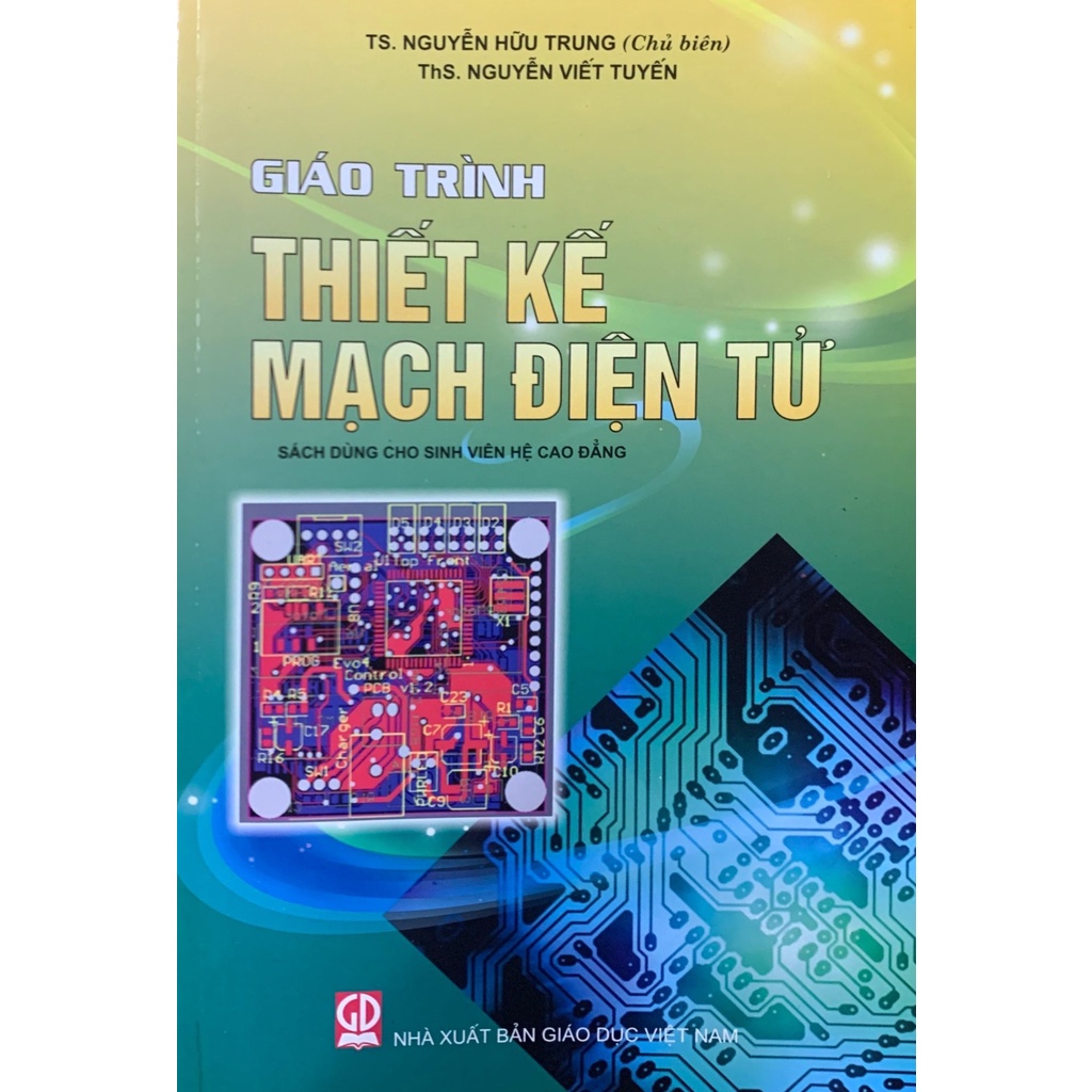 Giáo trình Thiết kế mạch điện tử (Dùng cho SV hệ cao đẳng)