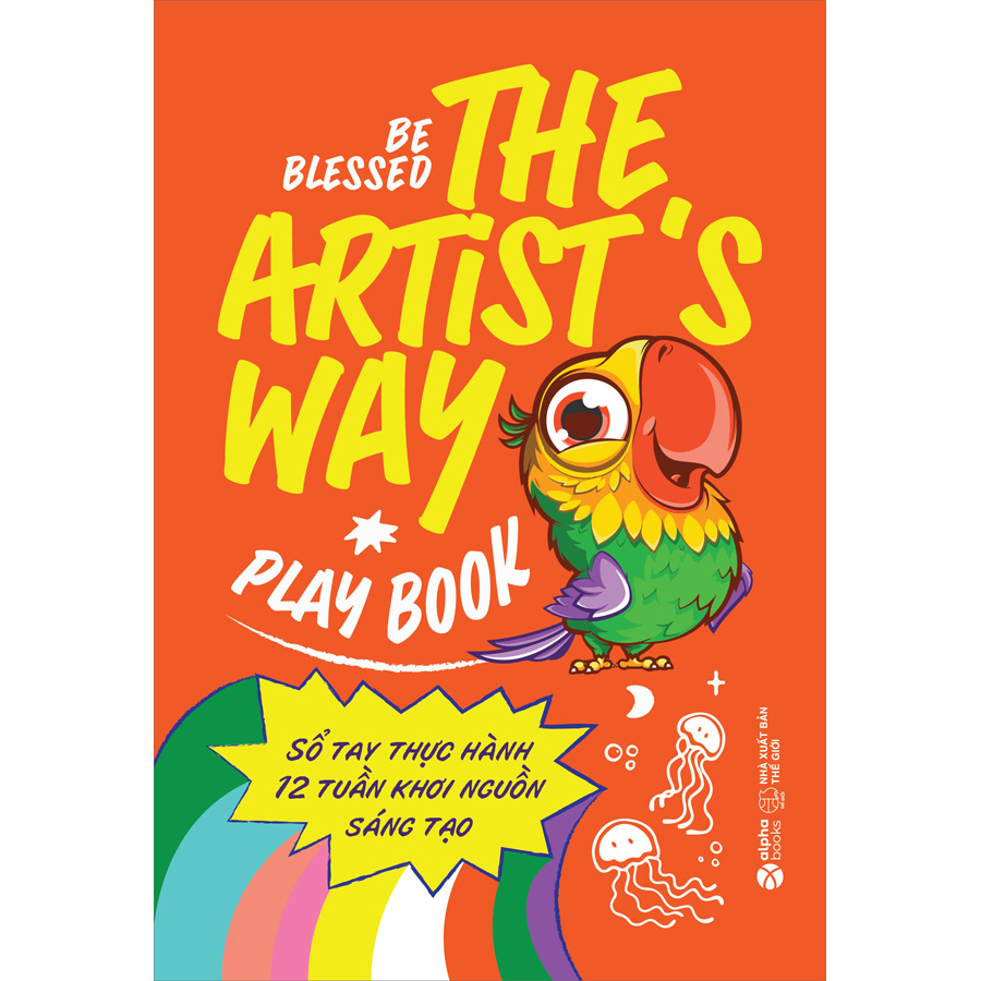 The Artist's Way Playbook - Sổ Tay Thực Hành 12 Tuần Khơi Nguồn Sáng Tạo