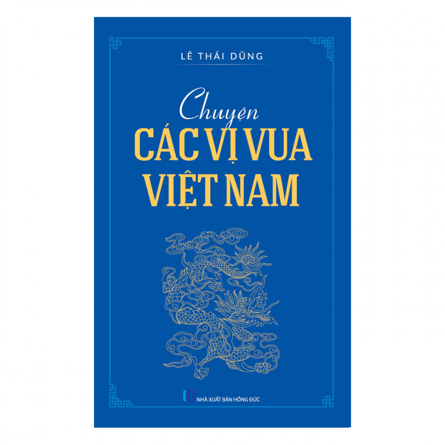 Chuyện Các Vị Vua Việt Nam