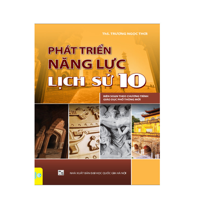 Sách - Phát Triển Năng Lực Lịch Sử Lớp 10 - Biên soạn theo chương trình GDPT mới - ndbooks