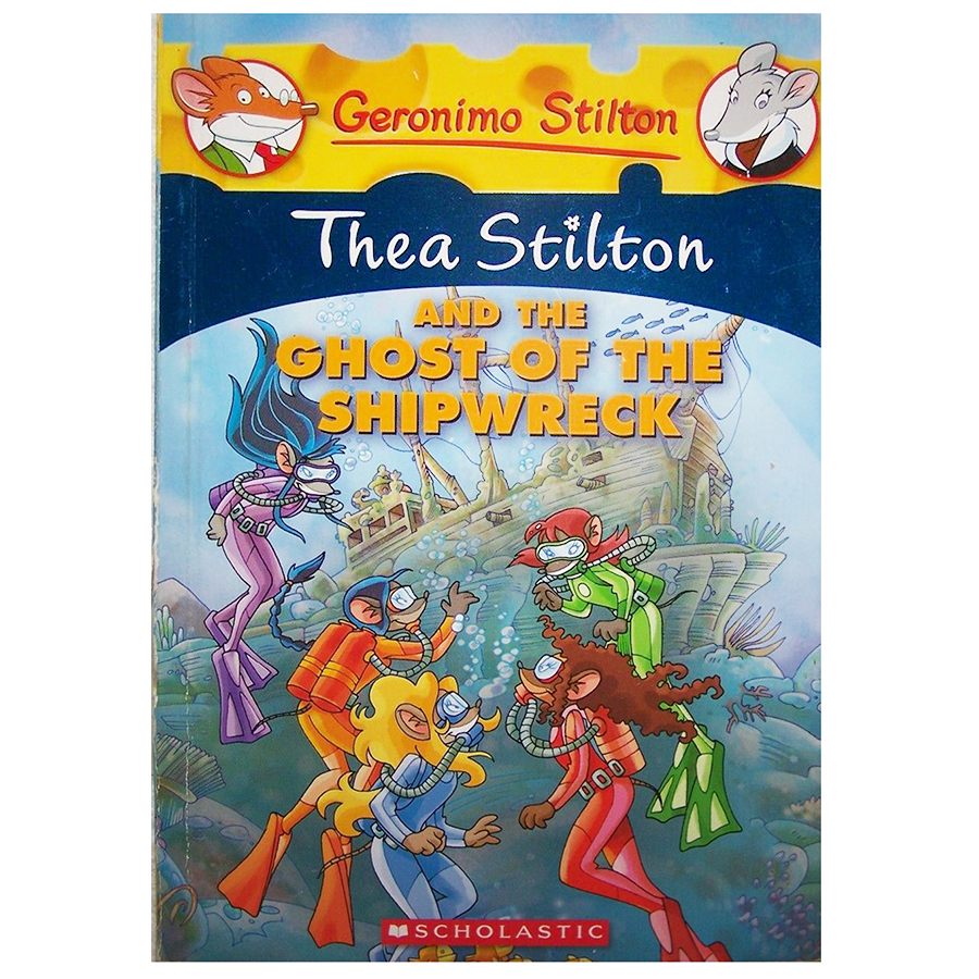 Geronimo Stilton Book 3 : Thea Stilton and The Ghost of The Shipwreck