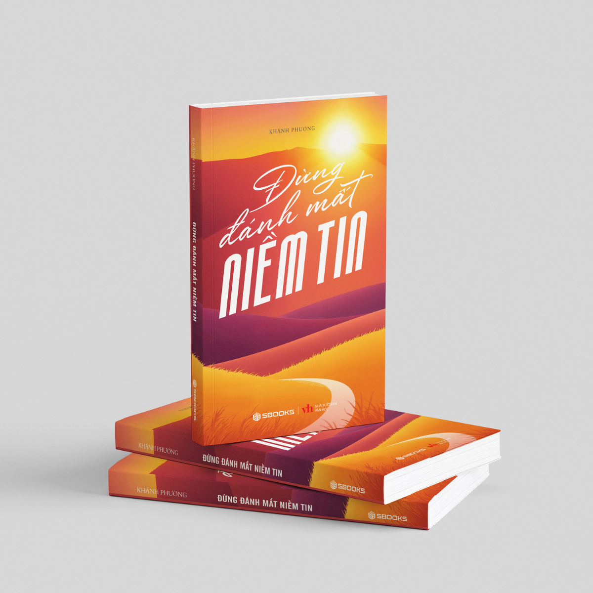 Sách - Đừng Đánh Mất Niềm Tin (Khánh Phương) - SBOOKS