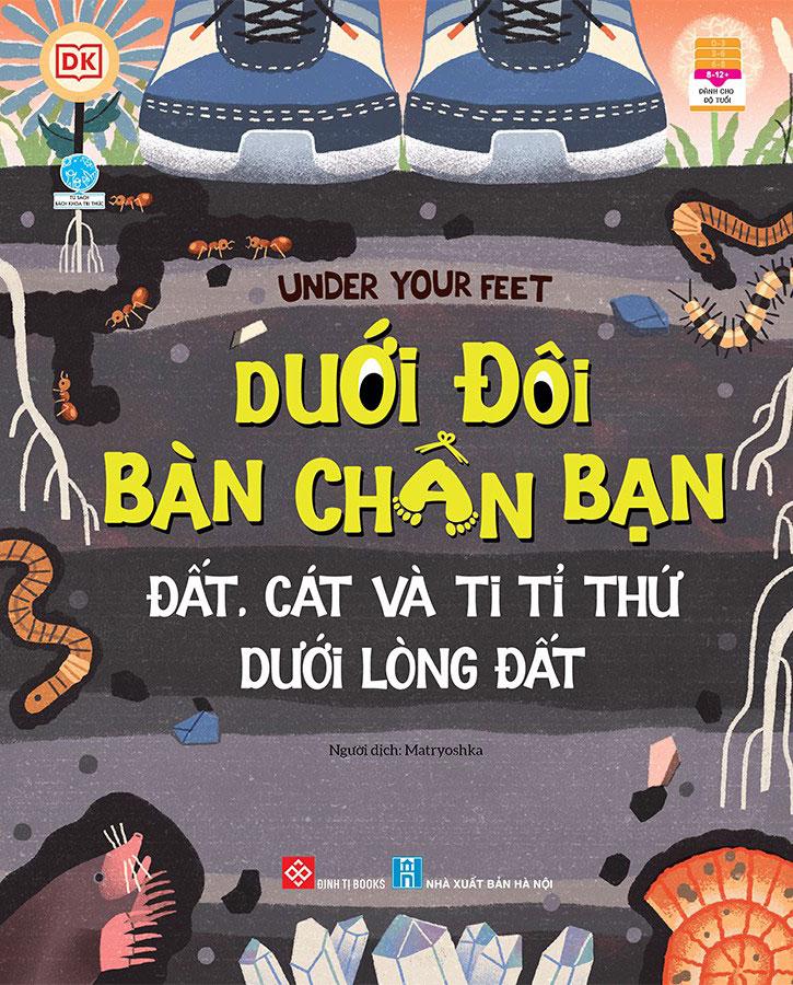 Dưới Đôi Bàn Chân Bạn - Đất, Cát Và Ti Tỉ Thứ Dưới Lòng Đất