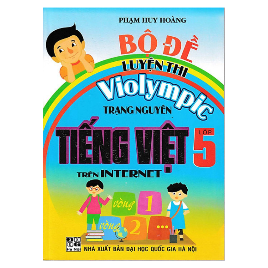 Bộ đề luyện thi Violympic trạng nguyên Tiếng Việt trên Internet lớp 5( đại học quốc gia hà nội )