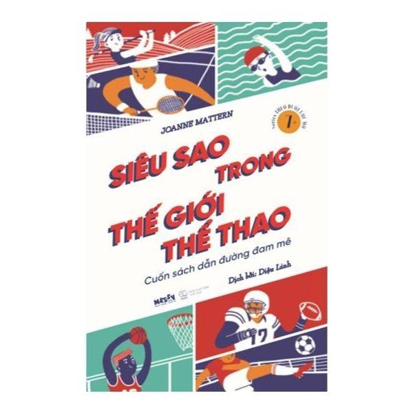 Siêu Sao Trong Thế Giới Thể Thao - Cuốn Sách Dẫn Đường Đam Mê