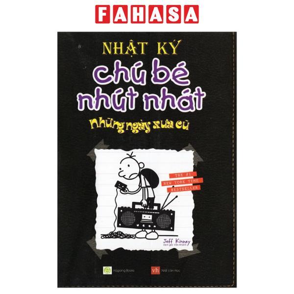 Nhật Ký Chú Bé Nhút Nhát – Tập 10 Những Ngày Xưa Cũ Tái Bản