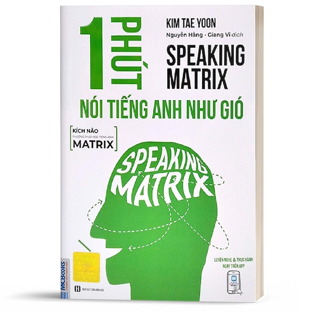 Sách - 1 Phút Nói Tiếng Anh Như Gió - Speaking Matrix - Học Qua App Online