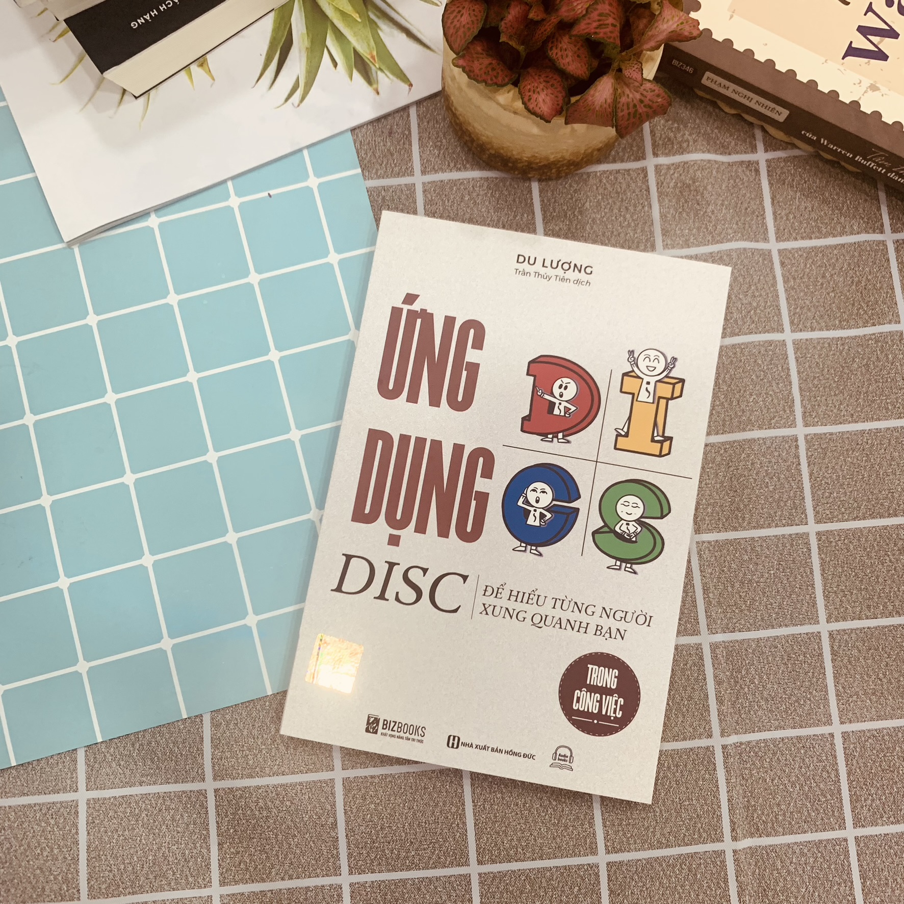 Ứng Dụng DISC Để Hiểu Từng Người Xung Quanh Bạn Trong Công Việc