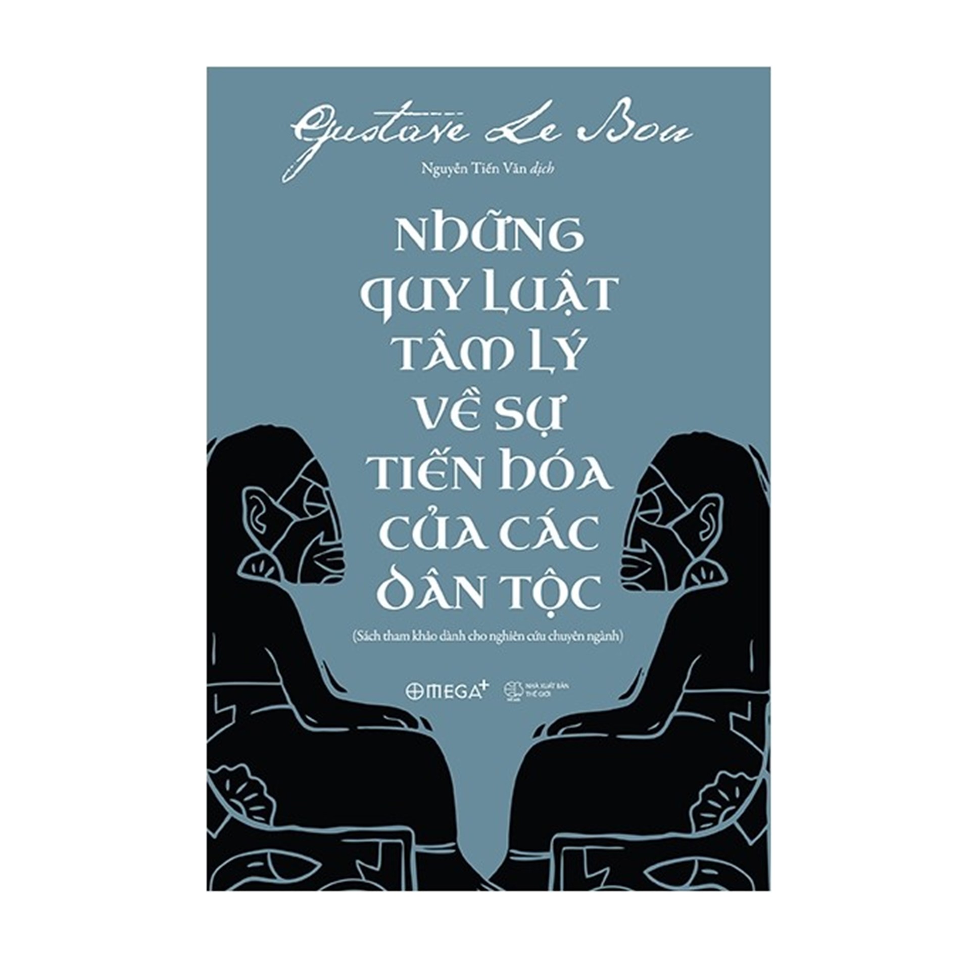 Combo Sách : Những Quy Luật Tâm Lý Về Sự Tiến Hóa Của Các Dân Tộc + Cách Mạng Pháp Và Tâm Lý Học Của Các Cuộc Cách Mạng