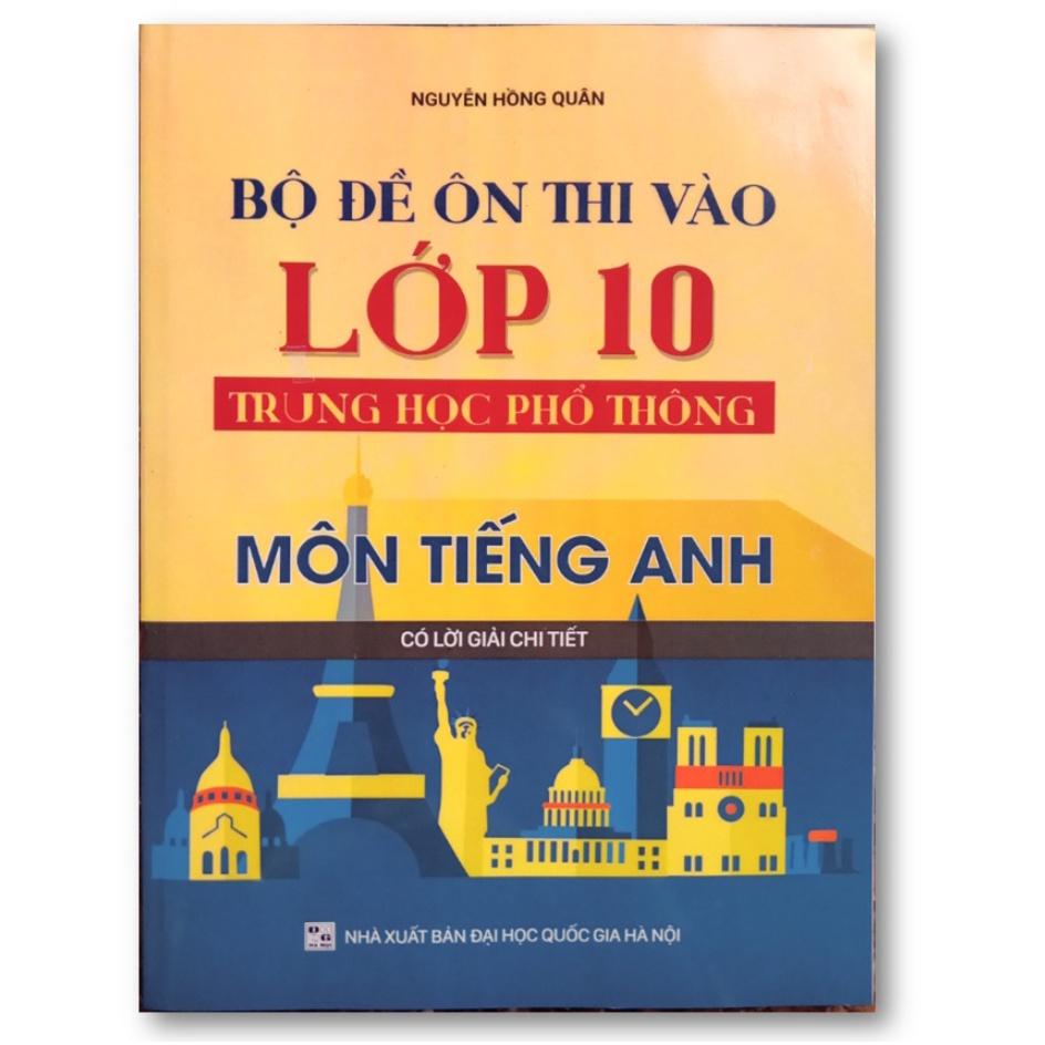 Sách - Bộ Đề Ôn Thi Vào lớp 10 Trung Học Phổ Thông Môn Tiếng Anh (Có Lời Giải Chi Tiết)