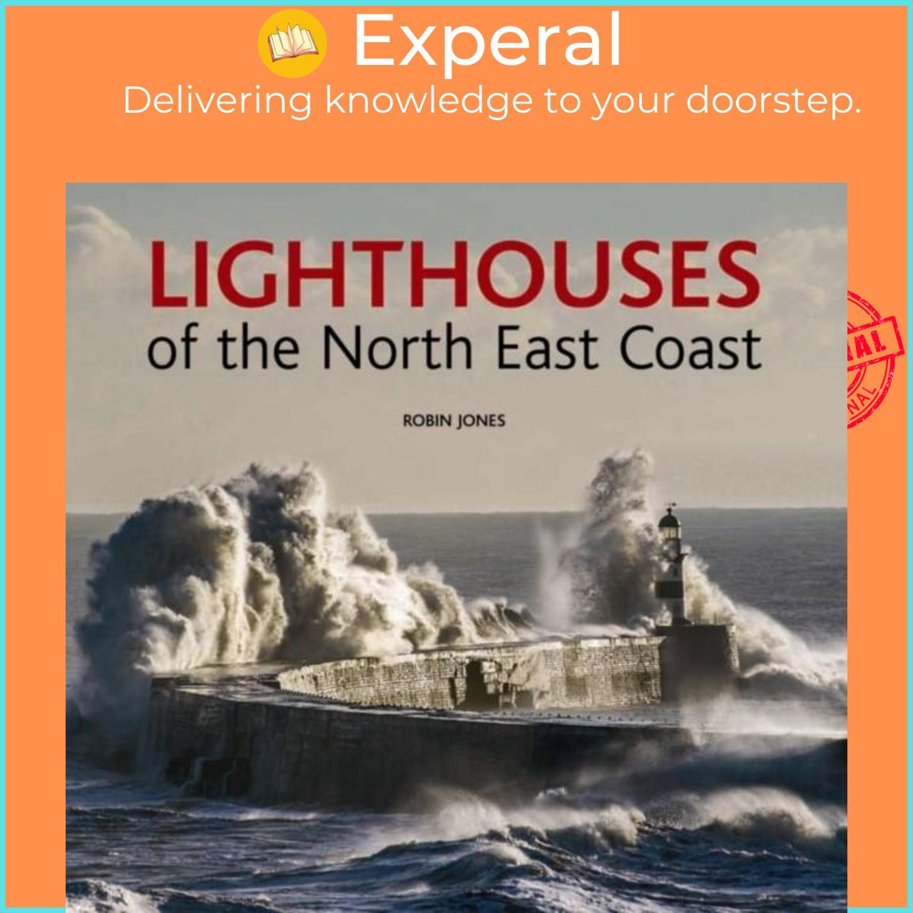 Sách - Lighthouses of the North East Coast by Robin K. Jones (UK edition, hardcover)