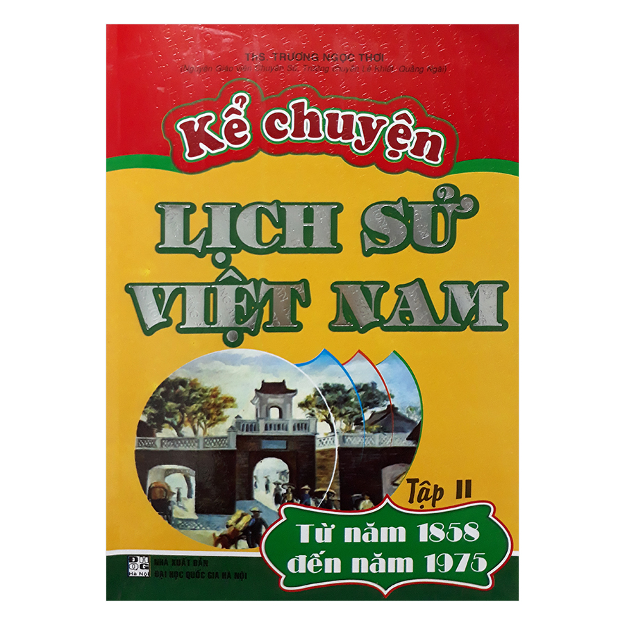 Kể Chuyện Lịch Sử Việt Nam Từ Năm 1858 Đến Năm 1975 - Tập 2