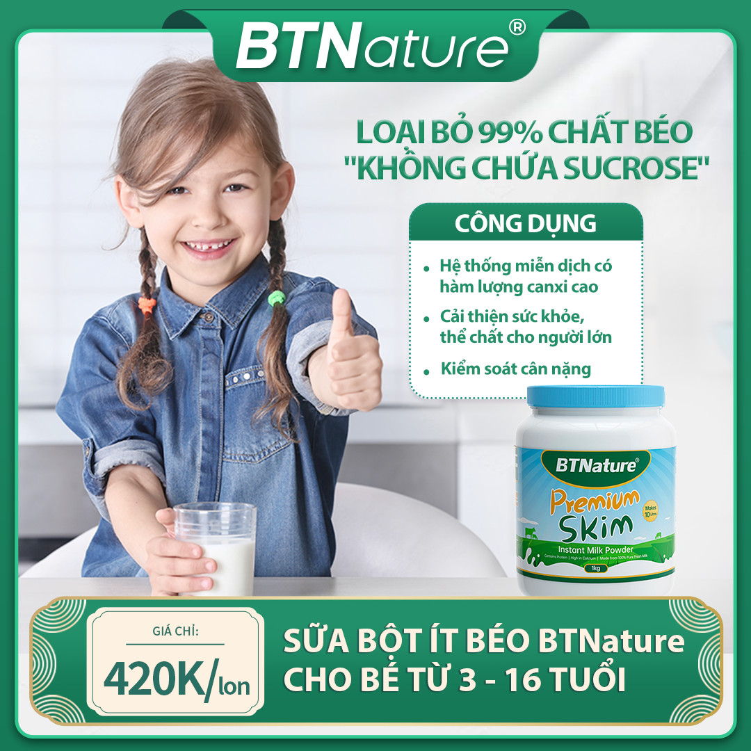 Sữa bột ít béo BTNature cho trẻ em từ 3 - 15 tuổi, Kiểm soát cân nặng, Bổ sung Canxi và Protein