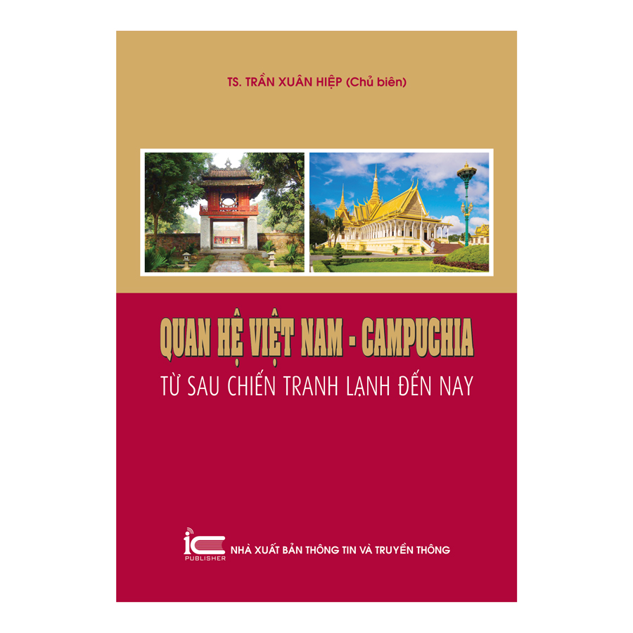 Quan Hệ Viêt Nam - Campuchia Từ Sau Chiến Tranh Lạnh Đến Nay