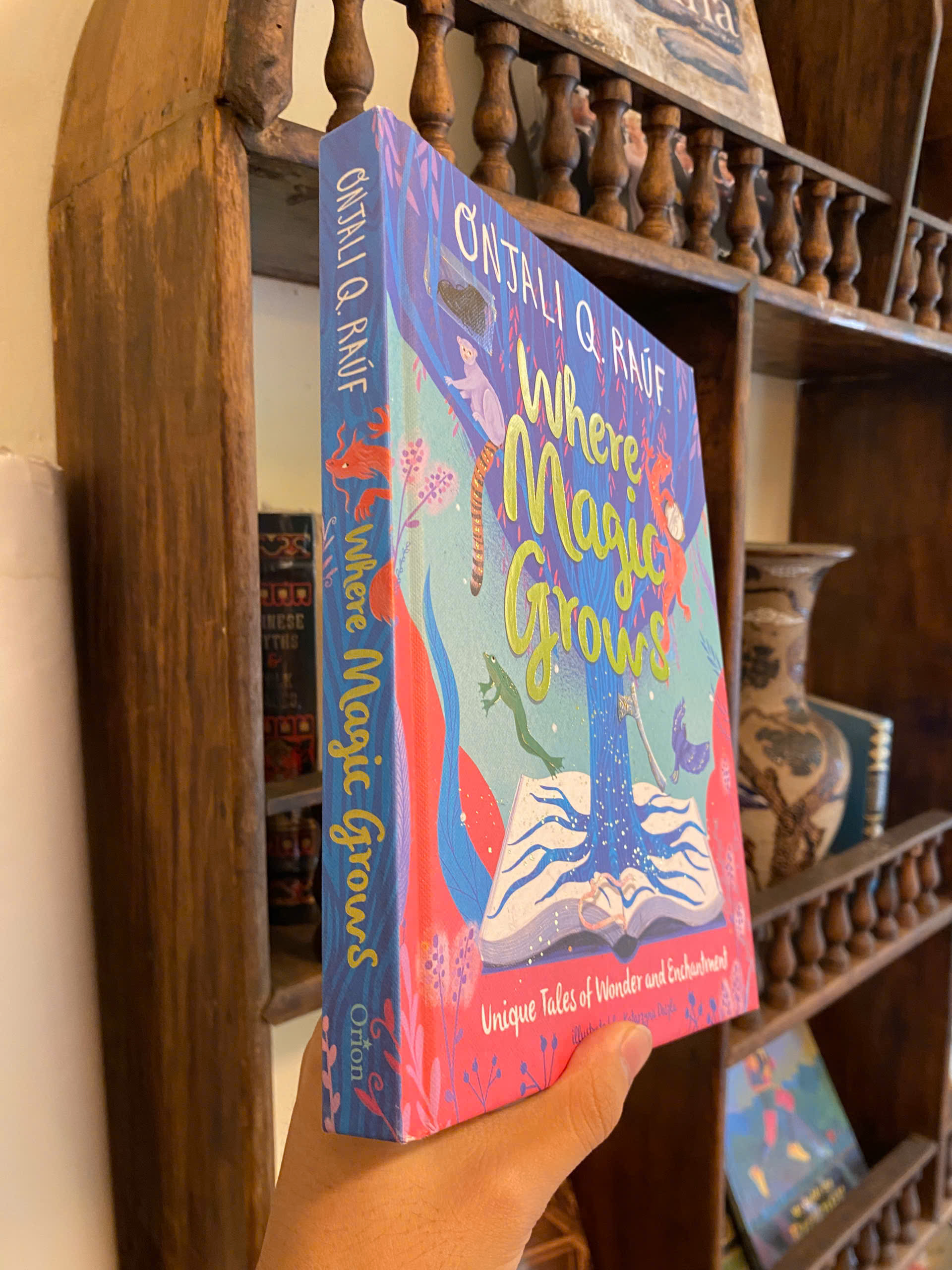 Sách - Where Magic Grows: Unique Tales of Wonder &amp; Enchantment by Onjali Q. Raúf | Children Book