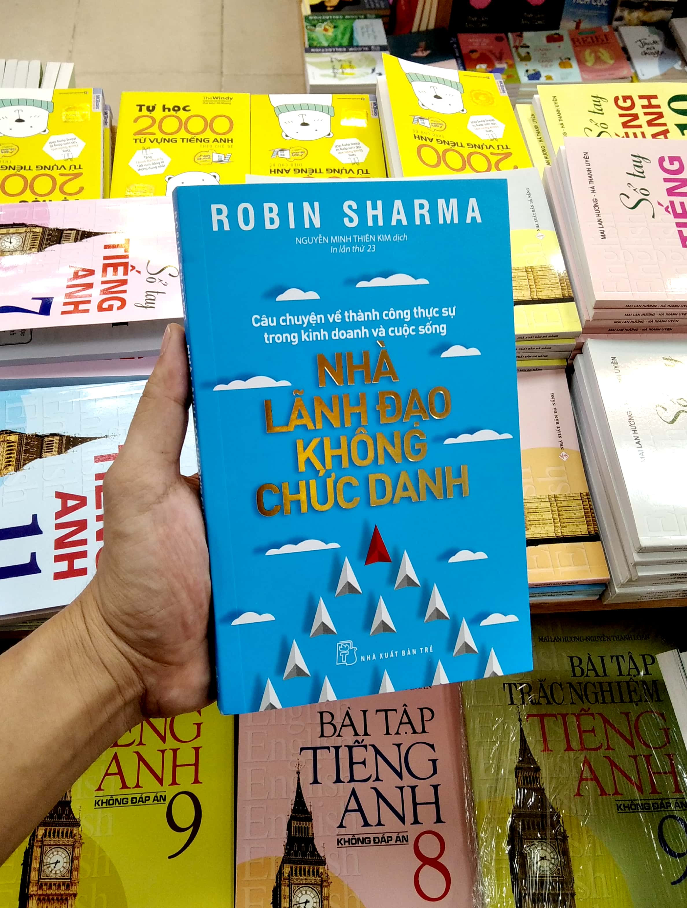 NHÀ LÃNH ĐẠO KHÔNG CHỨC DANH - Robin Sharma - Nguyễn Minh Thiên Kim dịch -