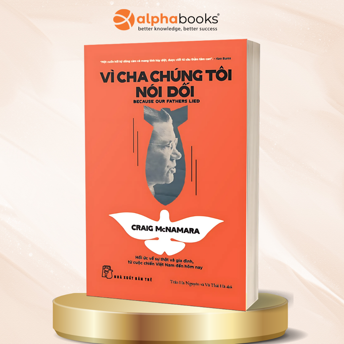 Combo/Lẻ Vì Cha Chúng Tôi Nói Dối - Because Our Father Lied (Craig McNamara) +  Nhìn Lại Quá Khứ - Tấn Thảm Kịch và Những Bài Học Về Việt Nam - Hồi Ký Robert S.McNamara