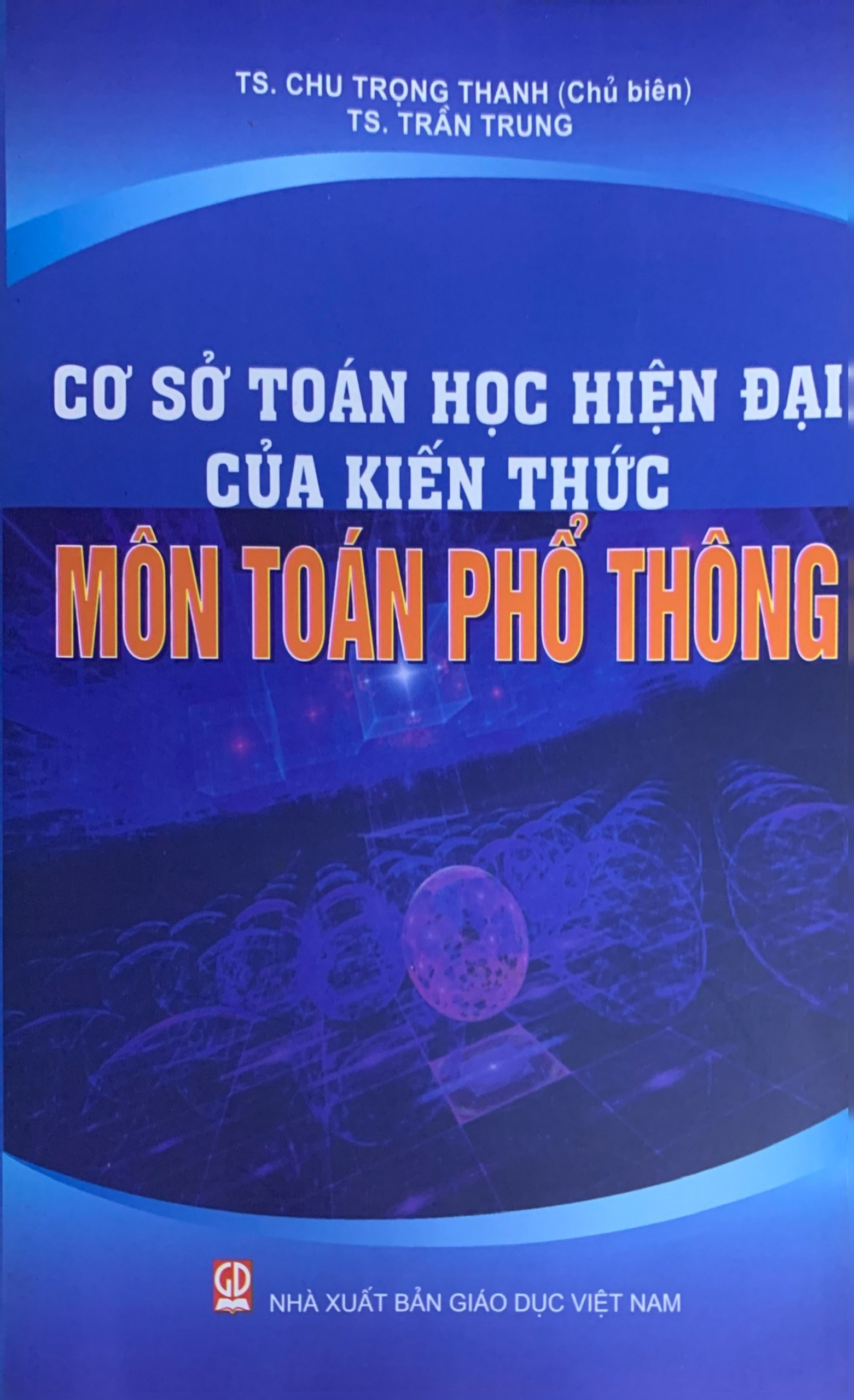 Cơ sở toán học hiện đại của kiến thức môn toán phổ thông