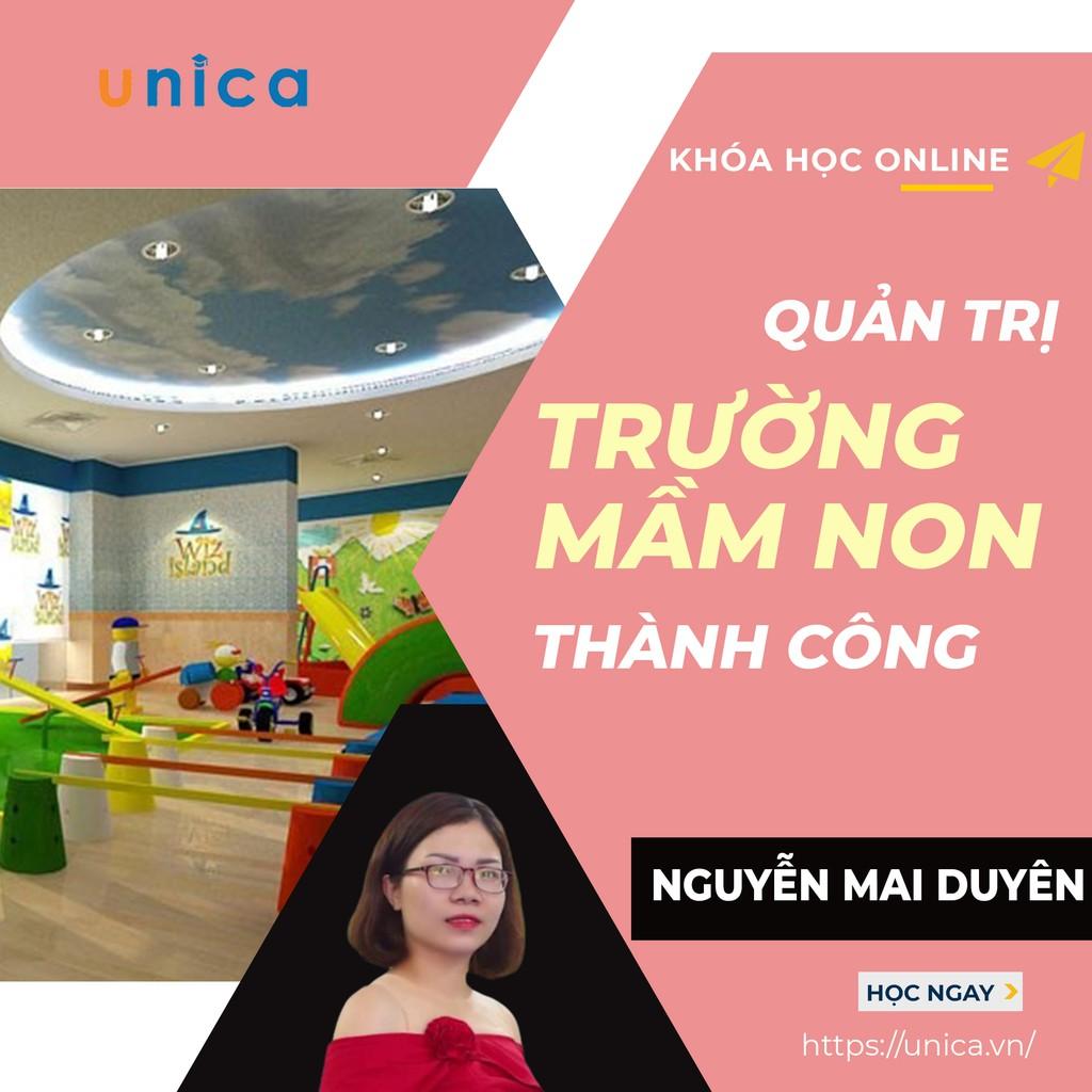 Khóa học KINH DOANH - Quản trị trường mầm non thành công UNICA.VN