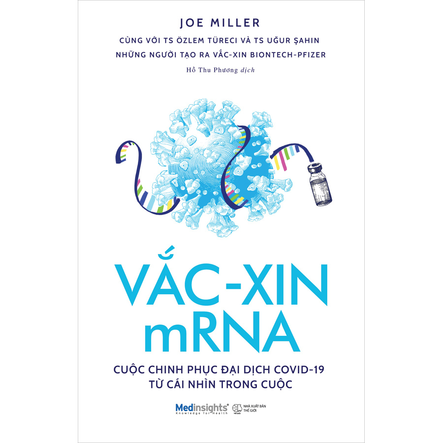 Vắc-Xin mRNA Cuộc Chinh Phục Đại Dịch Covid-19 Từ Cái Nhìn Trong Cuộc