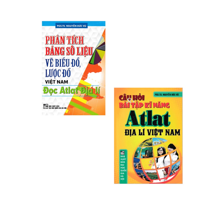 Phân Tích Bảng Số Liệu Vẽ Biểu Đồ, Lược Đồ VN- Đọc Atlat Địa Lí + Câu Hỏi Và BT Kĩ Năng Atlat Địa Lí VN ( bộ 2 cuốn )