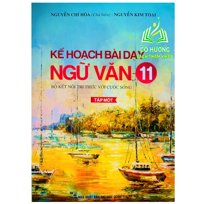 Sách -Kế Hoạch Bài Dạy Ngữ Văn 11 Tập 1(Kết Nối Tri Thức Với Cuộc Sống) - 2023