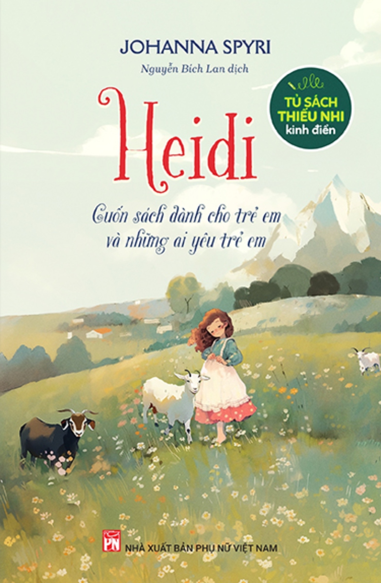 Tủ Sách Thiếu Nhi Kinh Điển - Heidi - Cuốn Sách Dành Cho Trẻ Em Và Những Ai Yêu Trẻ Em_PNU