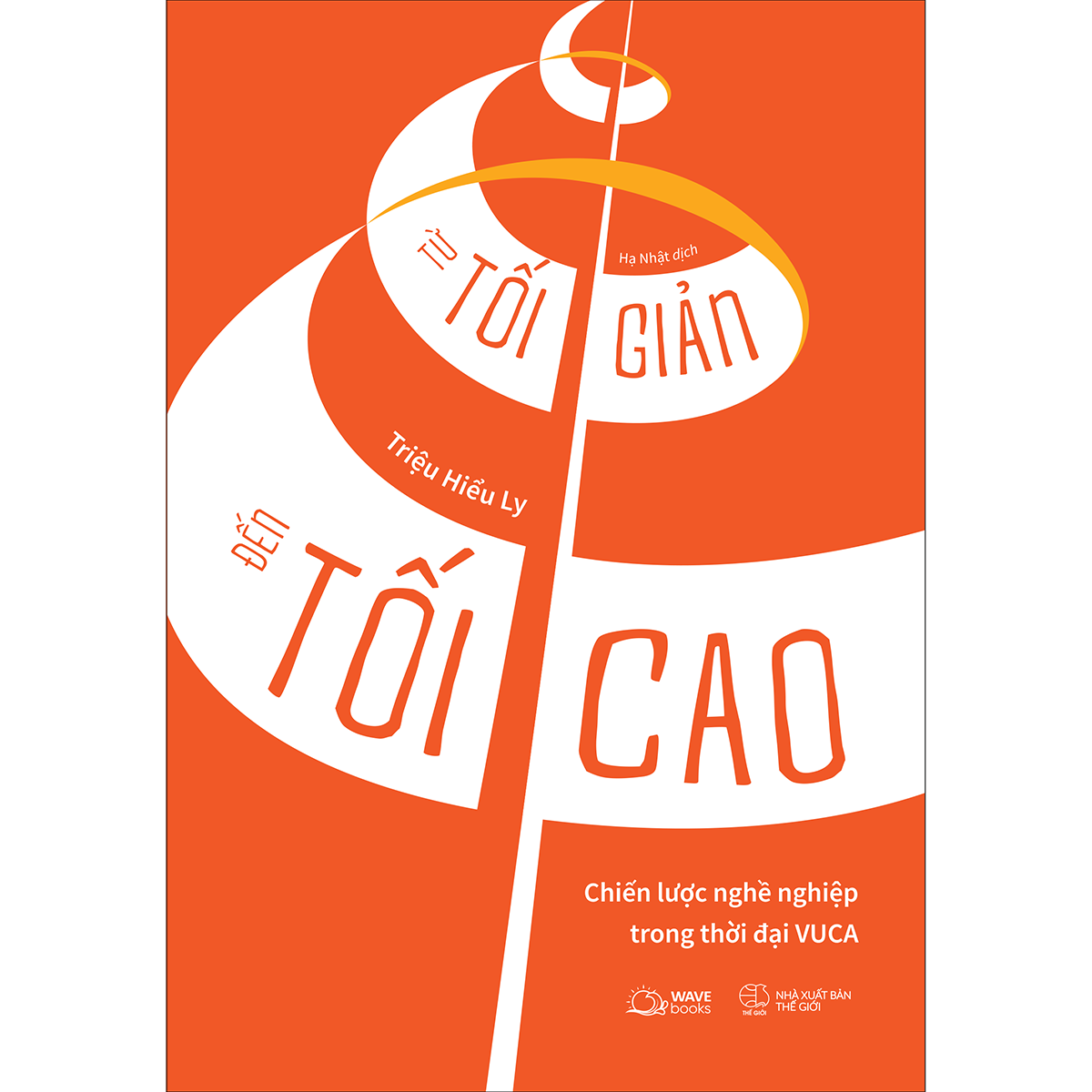 Từ Tối Giản Đến Tối Cao - Chiến Lược Nghề Nghiệp Trong Thời Đại Vuca