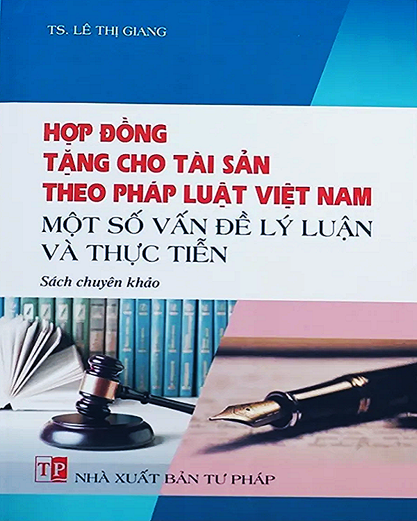 Hợp đồng tặng cho tài sản theo pháp luật Việt Nam - Một số vấn đề lý luận và thực tiễn