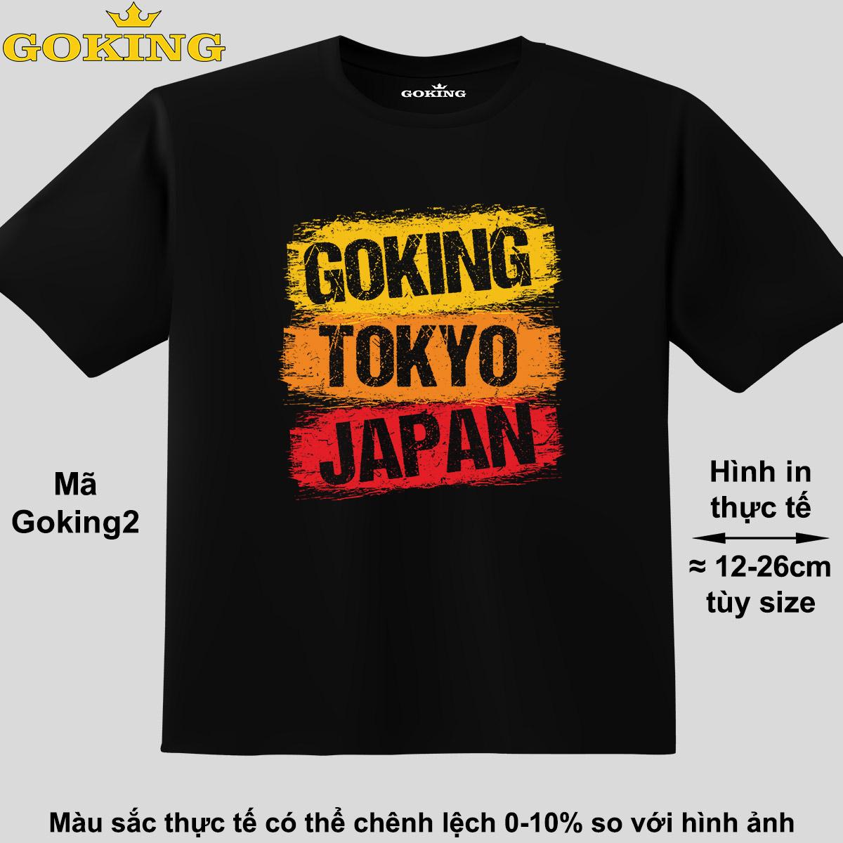 GOKING-TOKYO-JAPAN, mã Goking2. Áo thun siêu đẹp cho cả gia đình. Form unisex cho nam nữ, trẻ em, bé trai gái. Quà tặng ý nghĩa cho bố mẹ, con cái, bạn bè, doanh nghiệp, hội nhóm. Áo phông hàng hiệu Goking cao cấp in hình chữ 3D.