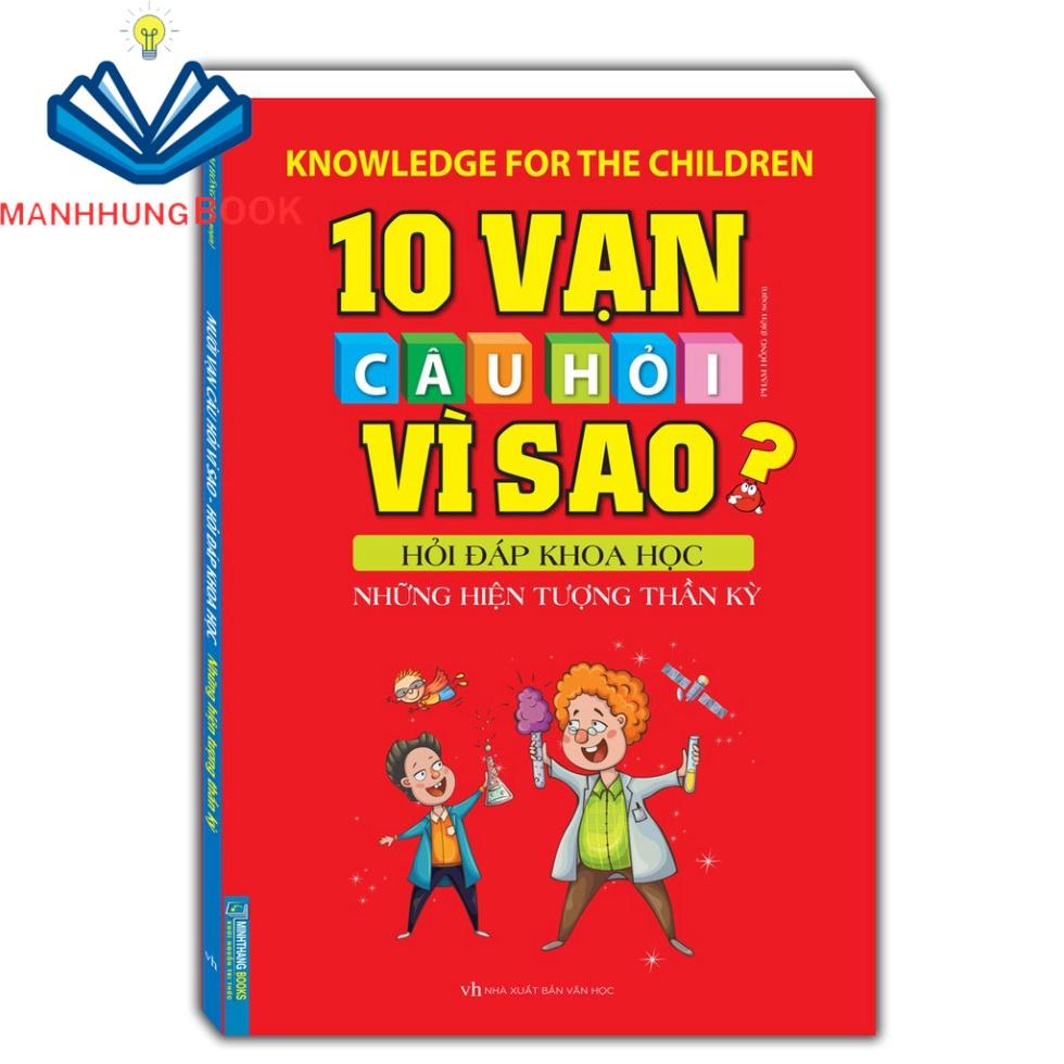 Sách - 10 vạn câu hỏi vì sao hỏi đáp khoa học - Những hiện tượng thần kì(bìa mềm)