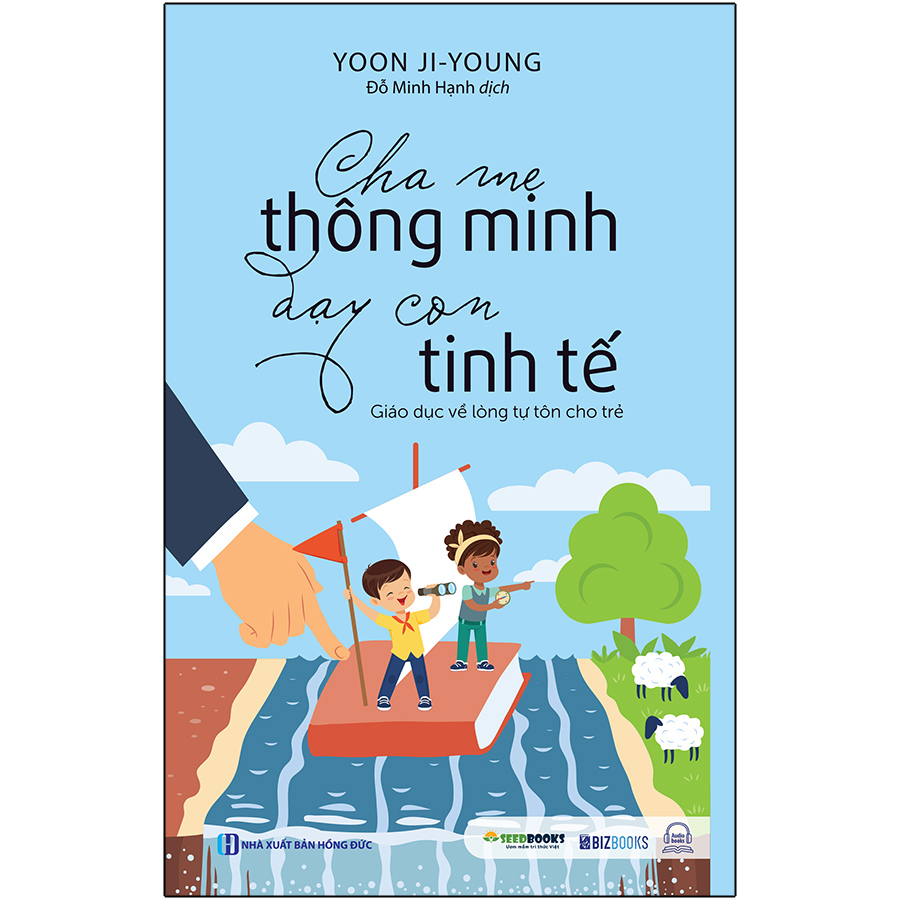 Hình ảnh Cha Mẹ Thông Minh Dạy Con Tinh Tế - Giáo Dục Về Lòng Tự Tôn Cho Trẻ