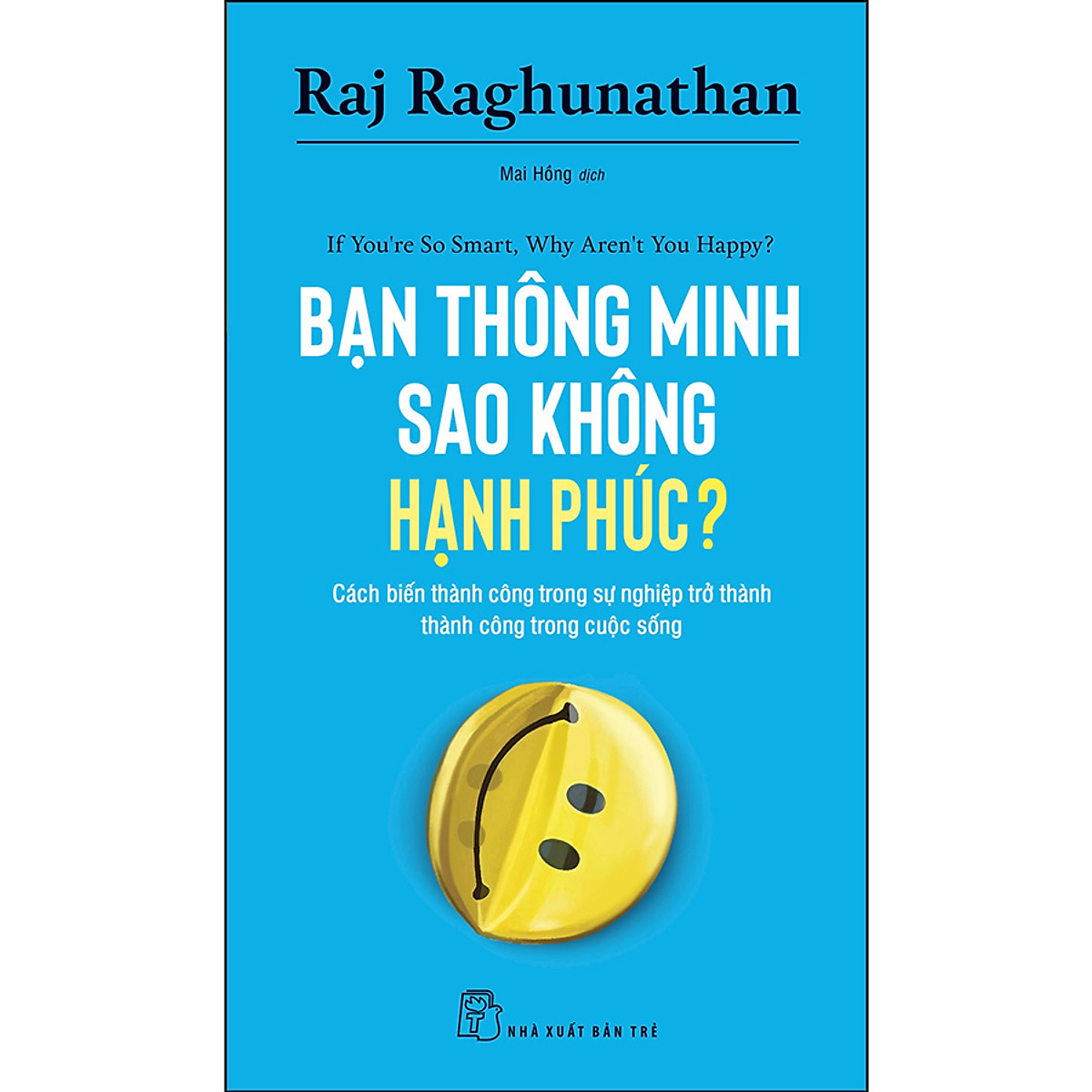 Bạn thông minh sao không hạnh phúc?