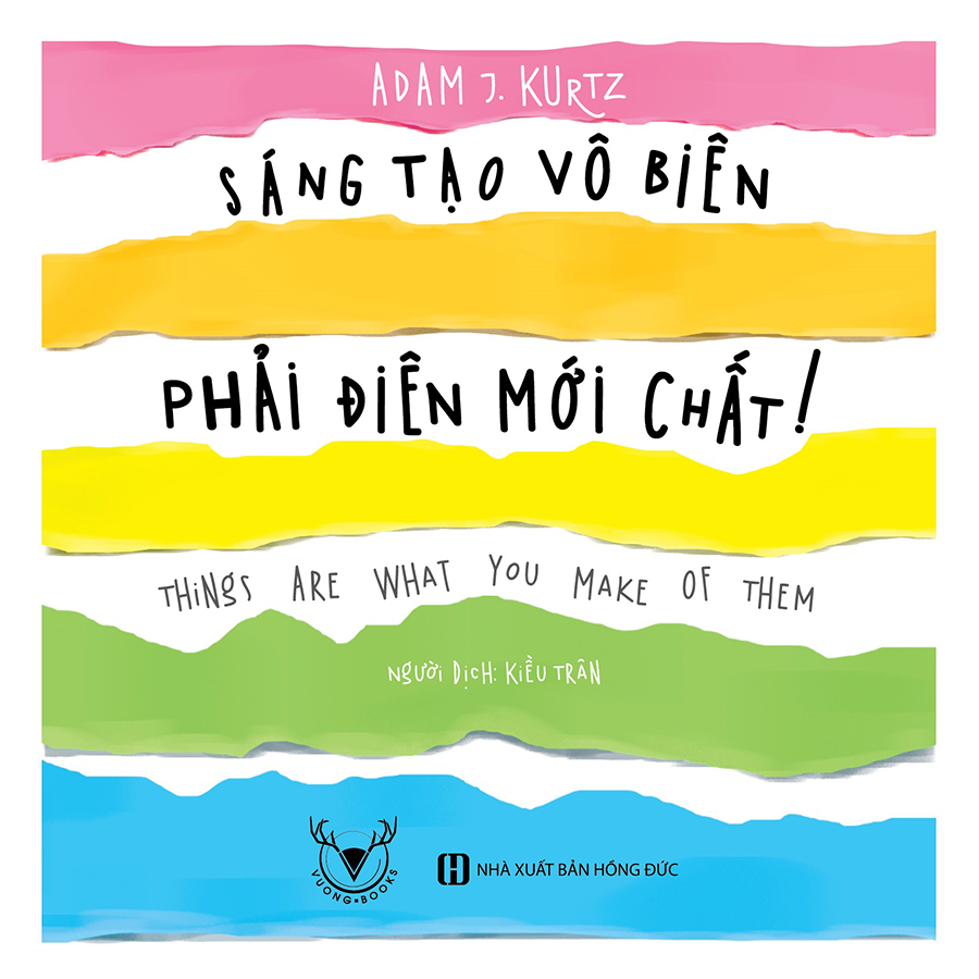 Sáng Tạo Vô Biên, Phải Điên Mới Chất - tác giả Adam J. Kurtz