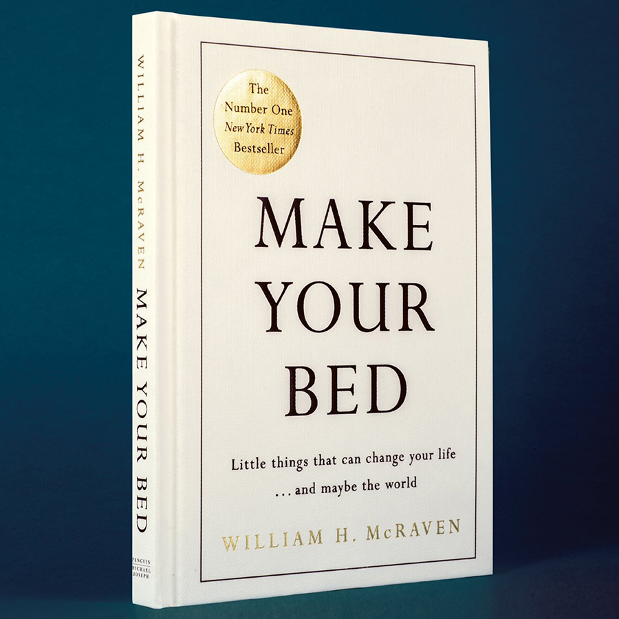 Make Your Bed : Little Things That Can Change Your Life ... And Maybe The World