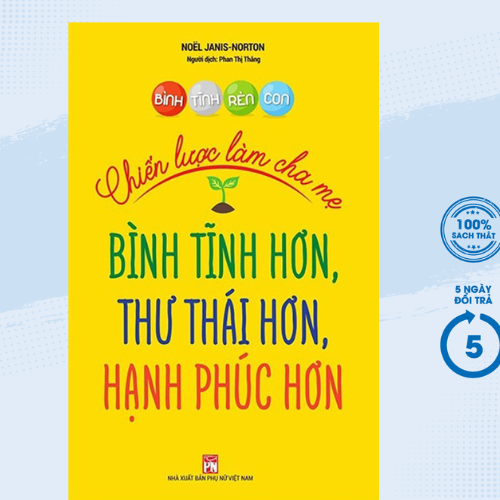 Bình Tĩnh Rèn Con - Chiến Lược Làm Cha Mẹ
