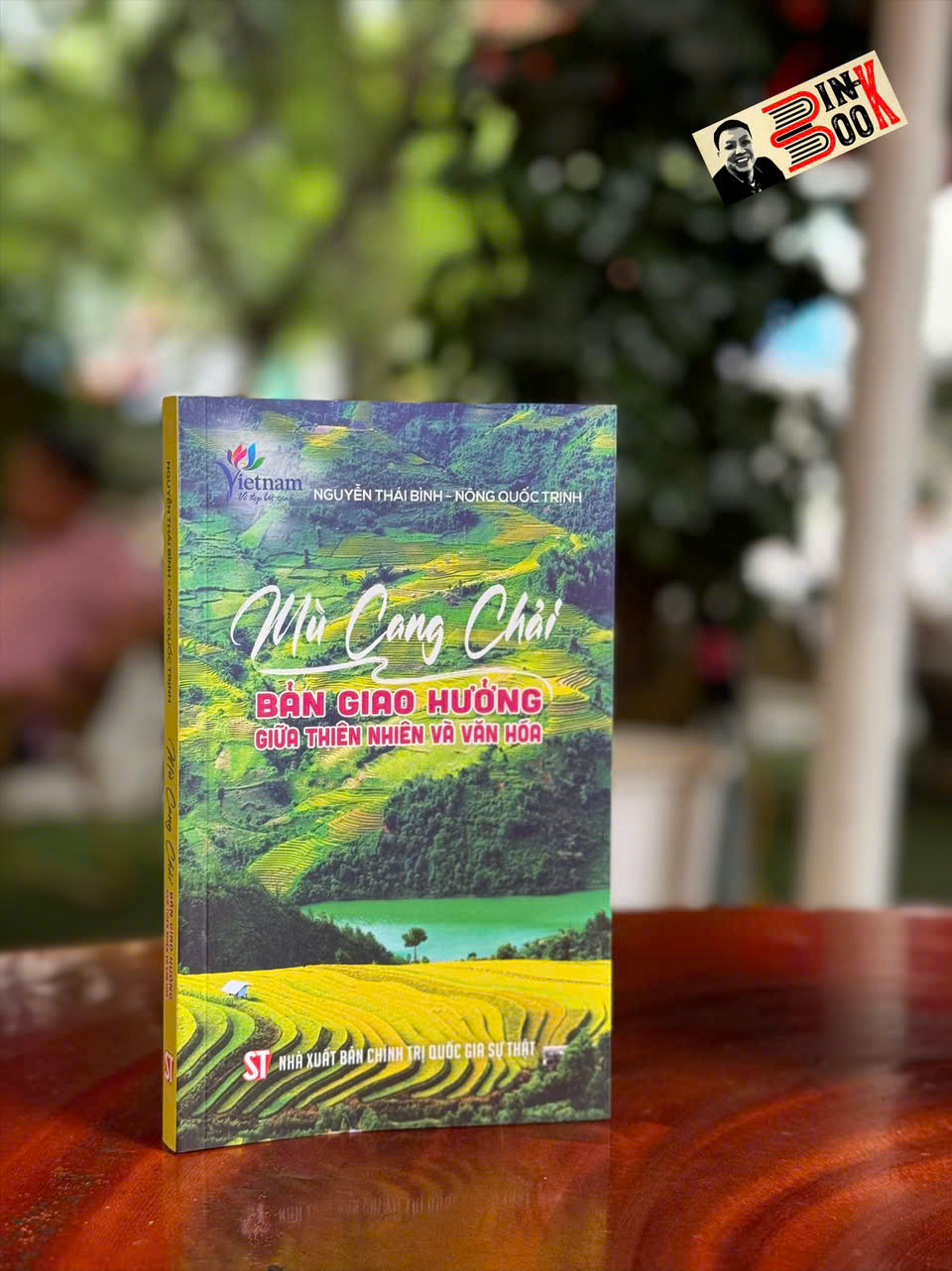 MÙ CĂNG CHẢI BẢN GIAO HƯỞNG GIỮA THIÊN NHIÊN VÀ VĂN HOÁ - Nguyễn Thái Bình – Nông Quốc Trịnh - NXB CTQG Sự Thật