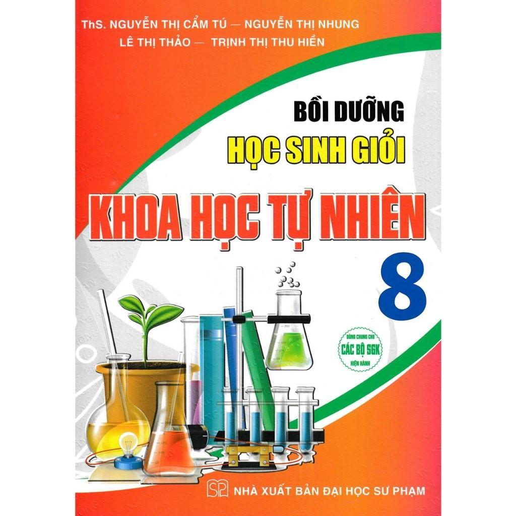 Sách - Bồi Dưỡng Học Sinh Giỏi Khoa Học Tự Nhiên Lớp 8 - Dùng Chung Các Bộ SGK Hiện Hành - Hồng Ân