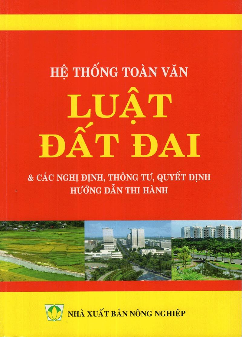Hệ Thống Toàn Văn Luật Đất Đai Và Các Nghị Định, Thông Tư, Quyết Định Hướng Dẫn Thi Hành