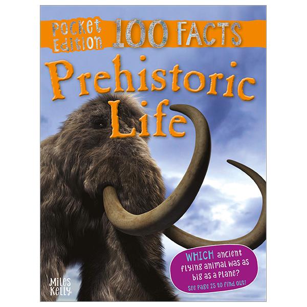 Prehistoric Life (100 Facts Pocket Edition)