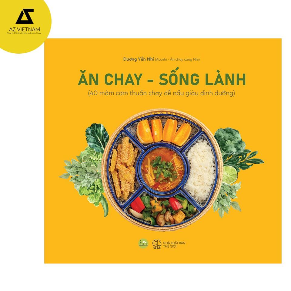 Sách - Ăn chay – Sống lành (40 mâm cơm thuần chay dễ nấu giàu dinh dưỡng)