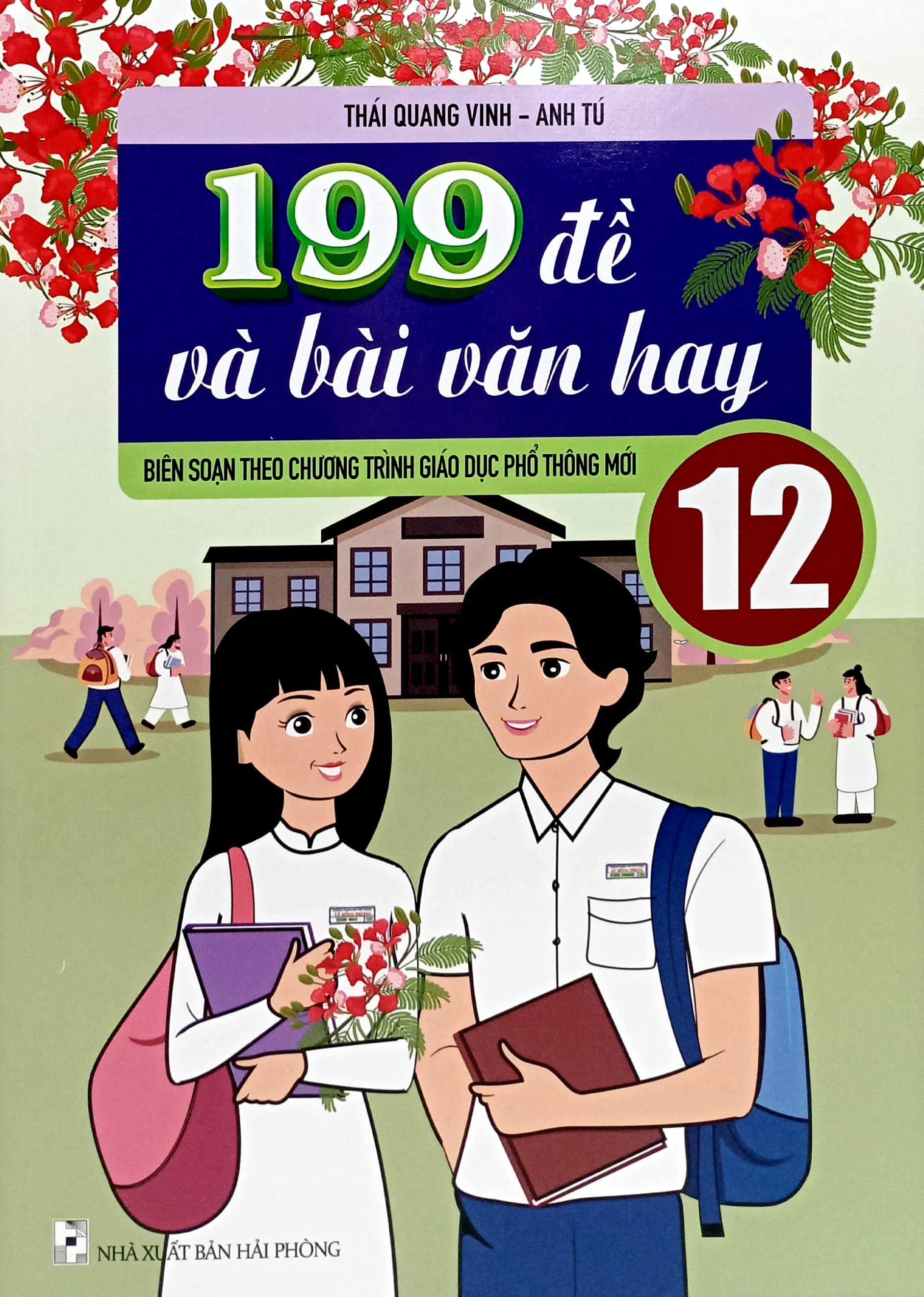 199 Đề Và Bài Văn Hay 12 (Biên Soạn Theo Chương Trình GDPT Mới)