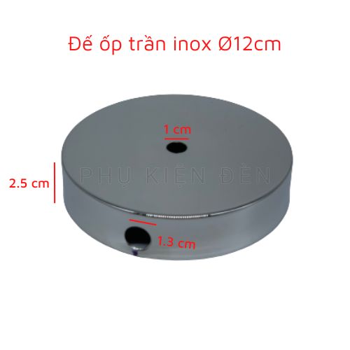 Đế ốp trần inox ø12cm, bát ốp trần treo đèn thả trang trí