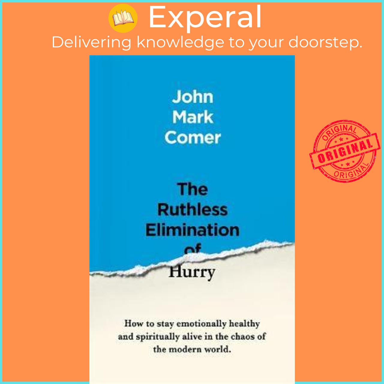 Sách - The Ruthless Elimination of Hurry : How to stay emotionally healthy an by John Mark Comer (UK edition, paperback)