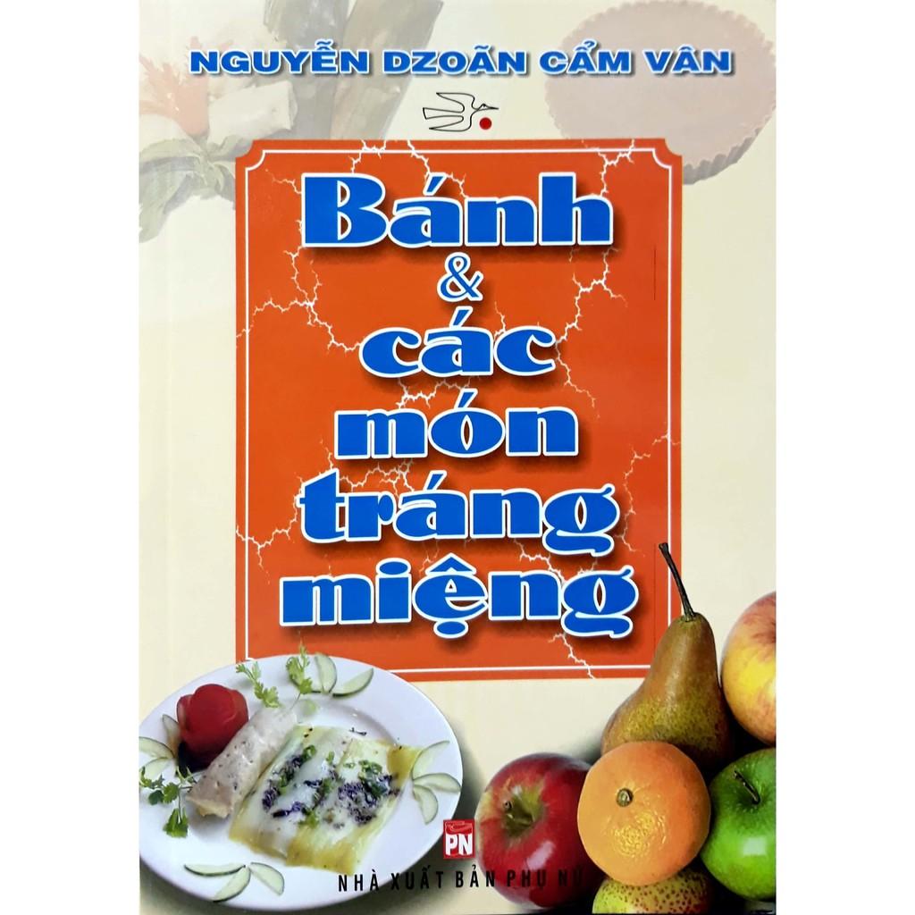 Sách - Trọn Bộ Các Món Ngon Điểm Tâm - Đãi Tiệc - Dân Dã - Ngày Chủ nh ật -Bánh & Các Món Tráng Miệng - Món Ăn Hàng Ngày