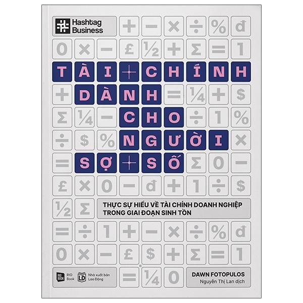 Sách Tài Chính Dành Cho Người Sợ Số – Thực Sự Hiểu Về Tài Chính Doanh Nghiệp Trong Giai Đoạn Sinh Tồn