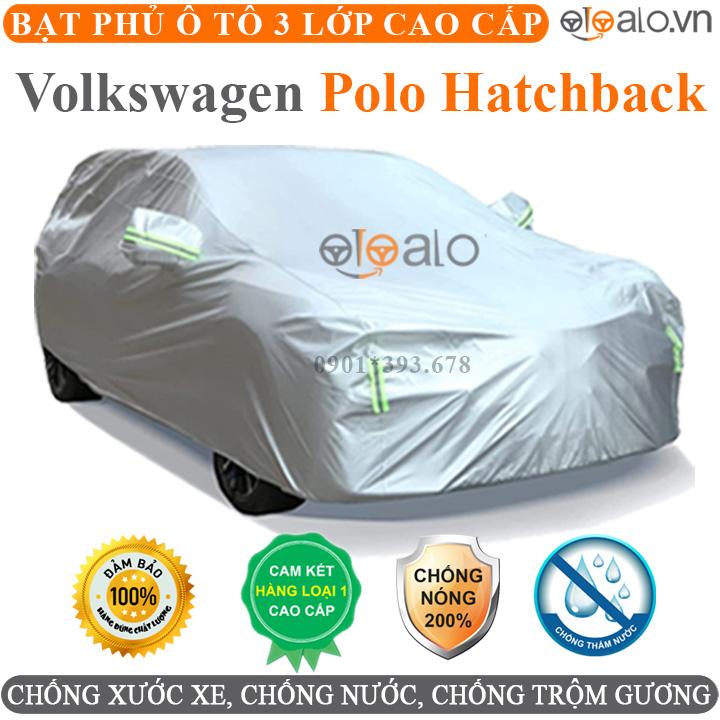 Bạt phủ xe ô tô Volkswagen Polo Hatchback vải dù 3 lớp CAO CẤP BPXOT